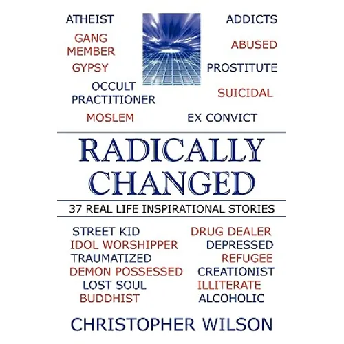 Radically Changed: 37 Real Life Inspirational Stories