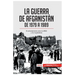La guerra de Afganistán de 1979 a 1989: El enfrentamiento entre la URSS y los muyahidines