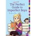 The (Almost) Perfect Guide to Imperfect Boys