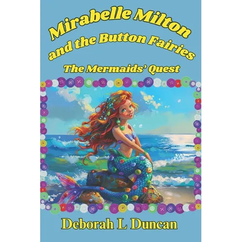 Mirabelle Milton and the button fairies: The Mermaid's Quest