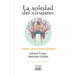 La soledad del cirujano: Crónicas y poemas desde el quirófano