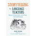 Storytelling for Language Teachers: Story frameworks, activities, and techniques