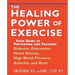The Healing Power of Exercise: Your Guide to Preventing and Treating Diabetes, Depression, Heart Disease, High Blood Pressure, Arthritis, and More