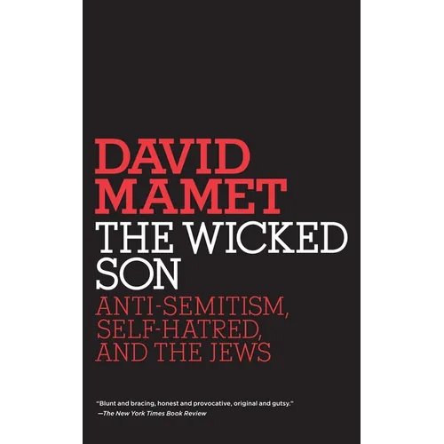 The Wicked Son: Anti-Semitism, Self-Hatred, and the Jews