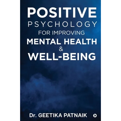 Positive Psychology for Improving Mental Health & Well-Being