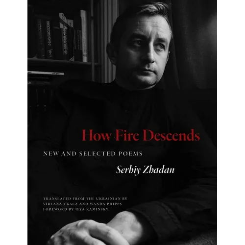 How Fire Descends: New and Selected Poems