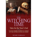 The Witching Time: Tales for the Year's End-11 Short Stories & Verses of the Supernatural & Weird