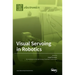 Visual Servoing in Robotics