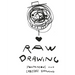 Raw Drawing: Spontaneous and Carefree Drawing
