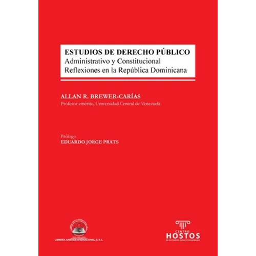 ESTUDIOS DE DERECHO PÚBLICO. Administrativo y Constitucional. Reflexiones en la República Dominicana