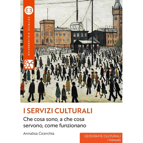 I servizi culturali: Che cosa sono, a che cosa servono, come funzionano