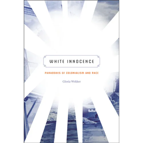White Innocence: Paradoxes of Colonialism and Race