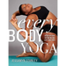 Every Body Yoga: Let Go of Fear, Get on the Mat, Love Your Body.
