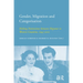Gender, Migration and Categorisation: Making Distinctions Between Migrants in Western Countries, 1945-2010