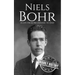 Niels Bohr: A Life from Beginning to End
