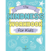 The Kindness Workbook for Kids