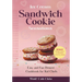 Ice Cream Sandwich Cookie Sensations: Easy and Fun Dessert Cookbook for Kid Chefs