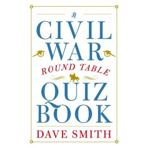 A Civil War Round Table Quiz Book