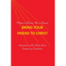 Bring Your Friend to Christ