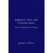 Judgment, Trust, and Common Sense: Essays on Making Sense of Things