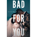 Bad For You