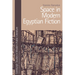 Space in Modern Egyptian Fiction
