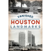 Vanished Houston Landmarks