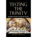 Testing the Trinity: Reclaiming the Mystery of Father, Son, and Spirit