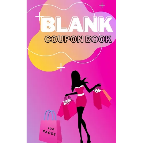 Blank Coupon Book: Booklet of Blank Coupons Templates to Fill In - Notebook of DIY Blank Coupon Vouchers, Fillable Template