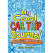 My Cool Car Trip Journal: A Fun Fill-In Book for Kids