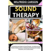 Sound Therapy: A Comprehensive Guide to Sound Therapy - Unveiling Ancient Wisdom, Modern Science, and Practical Techniques for Healin