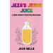 Jeza's Jesus Juice