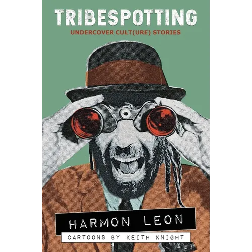 Tribespotting: Undercover Cult(ure) Stories
