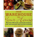 From Warehouse to Your House: More Than 250 Simple, Spectacular Recipes to Cook, Store, and Share When You Buy in Volume