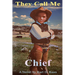 They Call Me Chief