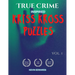 True Crime Inspired Kriss Kross Puzzles: Word Fill In Crossword Puzzles Book For Adults Criss Cross
