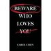 Beware Who Loves You