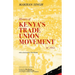 History of Kenya's Trade Union Movement to 1952