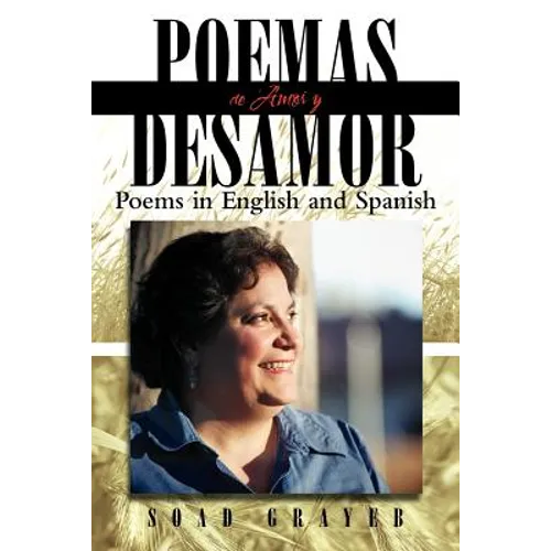 Poemas de Amor y Desamor: Poems in English and Spanish