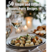 50 Simple and Elegant Dinner Party Recipes