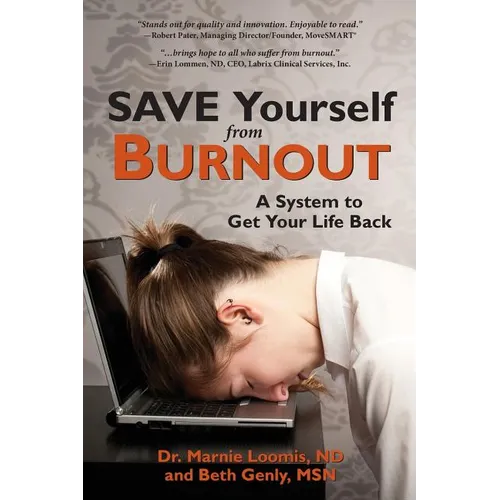 Save Yourself from Burnout: A System to Get Your Life Back