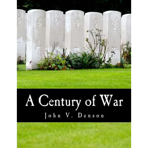 A Century of War (Large Print Edition): Lincoln, Wilson, and Roosevelt