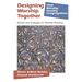 Designing Worship Together: Models And Strategies For Worship Planning