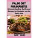 Paleo Diet for Diabetes: Ultimate Healing Guide and Recipes for Diabetes on the Paleo Diet