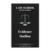 Law School Study Guides: Evidence Outline