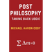 Post Philosophy: Taking Back Logic