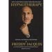Hypnotherapy: Methods, Techniques and Philosophies of Freddy Jacquin