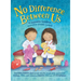 No Difference Between Us: Teach children about gender equality, respectful relationships, feelings, choice, self-esteem, empathy, tolerance