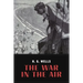 The War In the Air: and particularly how Mr. Bert Smallways fared while it lasted (Illustrated)
