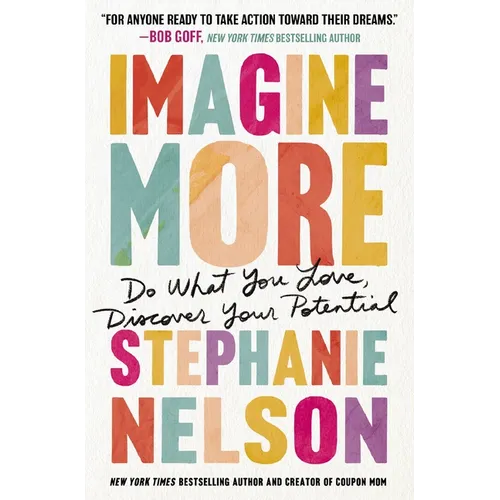 Imagine More: Do What You Love, Discover Your Potential